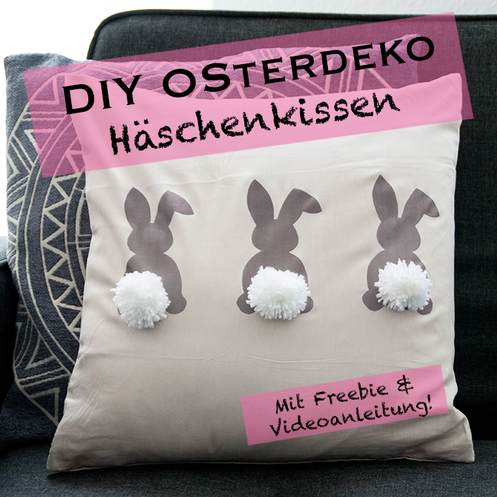 Häschenkissen DIY mit Videoanleitung & Freebie - ohne Nähen! - www.chaosmitstil.de